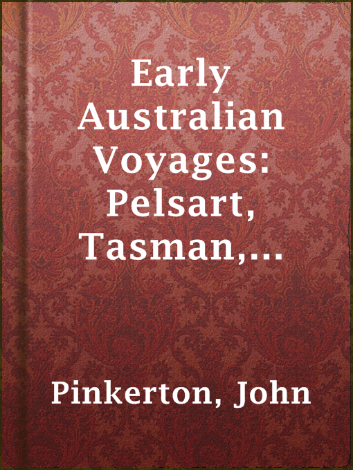 Title details for Early Australian Voyages: Pelsart, Tasman, Dampier by John Pinkerton - Available